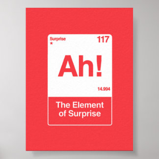 Ah Das Überraschungselement - Lustige Chemie Poster