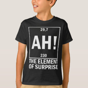 Ah das Überraschungselement lustige Chemie Wissens T-Shirt