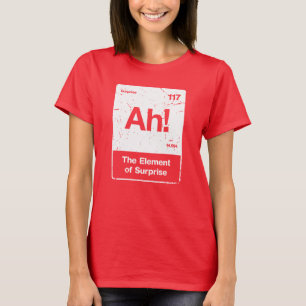 AH! Das Überraschungselement Lustiges Frau-T-Shirt T-Shirt