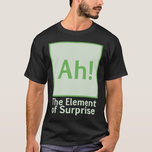Ah! Das Überraschungselement T-Shirt (Vorderseite)