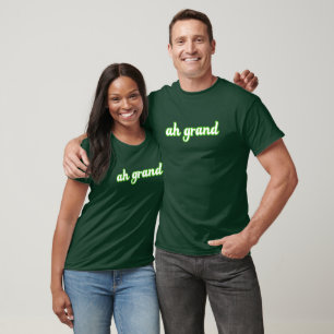 AH GRAND IRISH GOOD GREETING T-Shirt