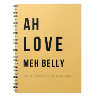 Ah Love Meh Belly – Caribbean Recipe Notebook Notizblock