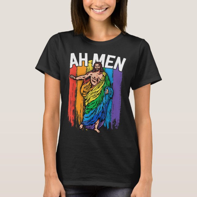 Ah Men Gay Jesus Funny LGBTQ gibt Rainbow T-Shirt (Vorderseite)