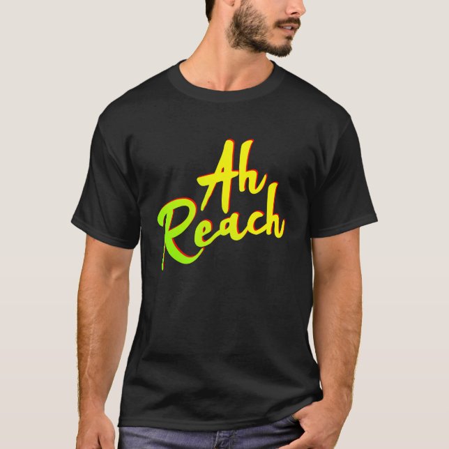 Ah Reach Trinidad Carnival Soca 2019 T-Shirt (Vorderseite)