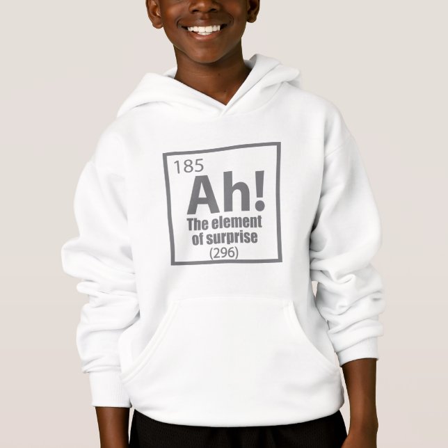 Ah! The Element of Surprise Funny Chemistry Joke Hoodie (Vorderseite)