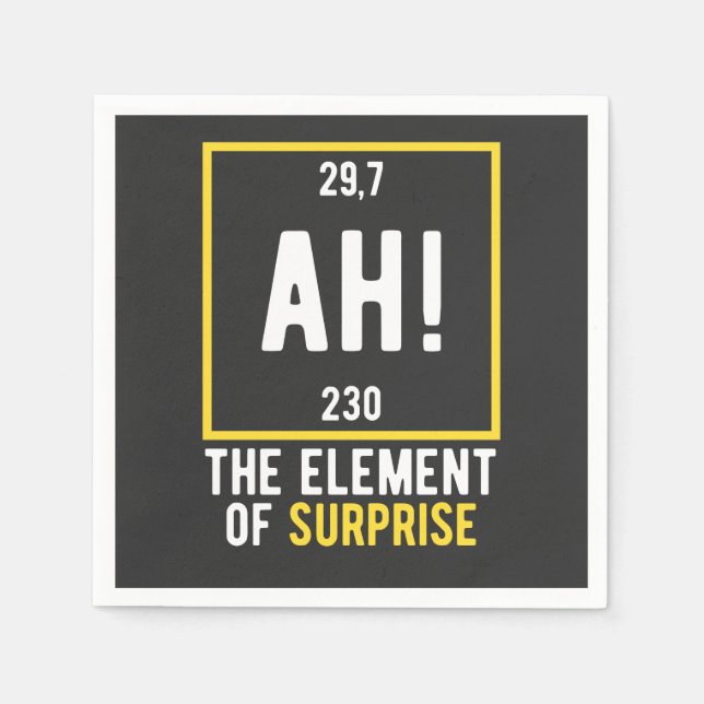 Ah The Element of Surprise Serviette (Vorderseite)