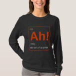 Ah The Element of Überraschung Science Teacher Gee T-Shirt<br><div class="desc">Ah,  das Element der Überraschung Science Teacher Geek Funny Shirt. Perfect gift for your dad,  mom,  dad,  men,  women,  friend and family members on Thanksgiving Day,  Christmas Day,  Mothers Day,  Fathers Day,  4th of July,  1776 Independent Day,  Veterans Day,  Halloween Day,  Patrick's Day</div>