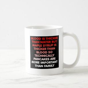 Ahornsirup ist dicker als Wasser-Funny-Mug Tasse