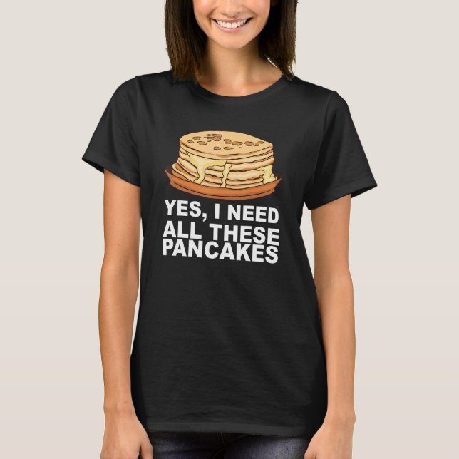 Ahornsirup Pancake Frühstück für einen Pancake Mak T-Shirt (Vorderseite)