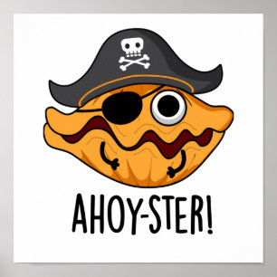 Ahoy-ster Funny Pirate Oyster Pun Poster