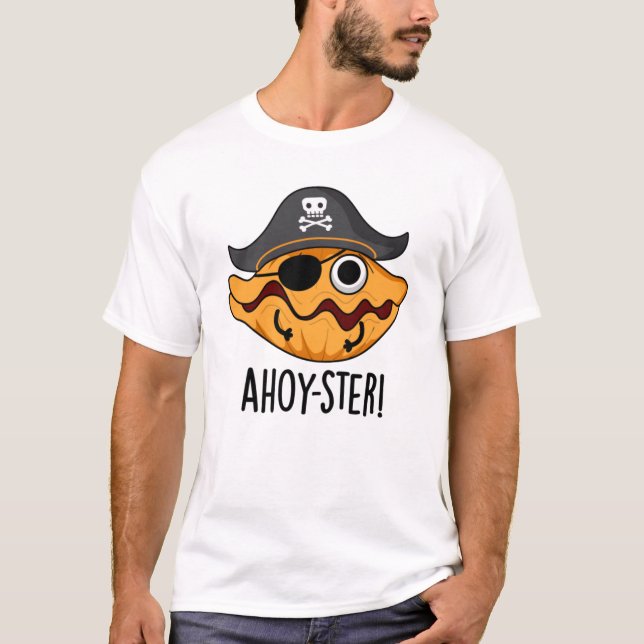 Ahoy-ster Funny Pirate Oyster Pun T-Shirt (Vorderseite)