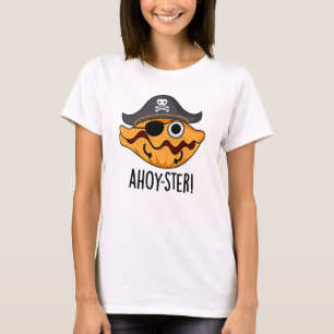 Ahoy-ster Funny Pirate Oyster Pun T-Shirt