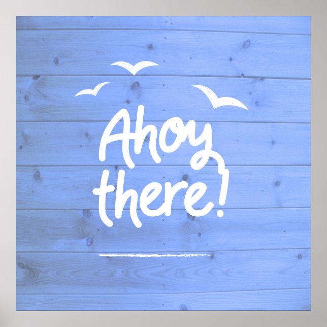 Ahoy There Nautical Blue Wood Effect and Seagulls Poster (Vorne)