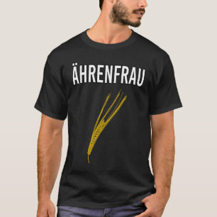 Ährenfrau Bauer Landwirt Ehre Korn Weizen T-Shirt