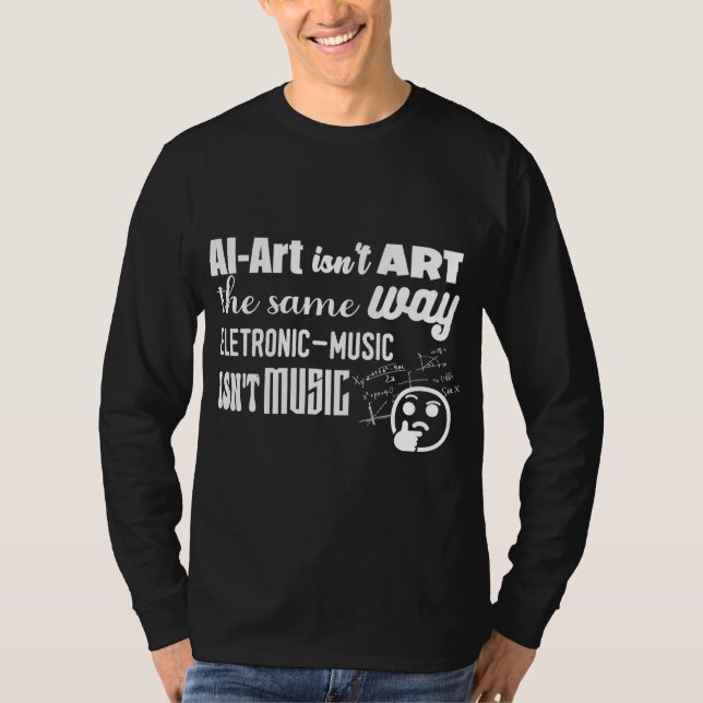 AI-Art ist nicht auf die gleiche Weise wie... T-Shirt (Vorderseite)