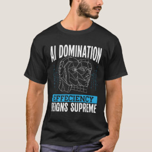 AI-Dominanz Effizienz regiert souverän Rückseite T-Shirt