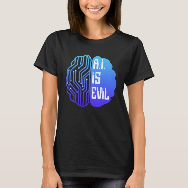 AI Is Evil  Tech Brain Artificial Intelligence T-Shirt (Vorderseite)