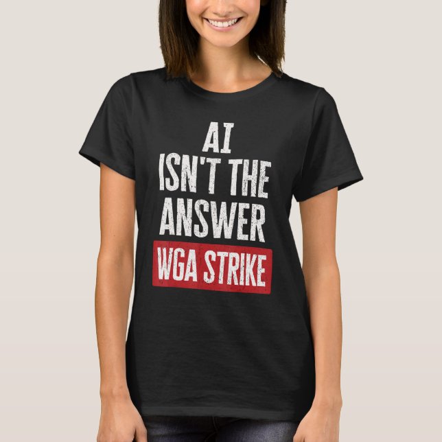 AI Isn t Answer Writers Guild Of America WGA Strik T-Shirt (Vorderseite)
