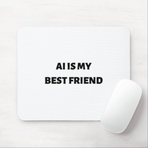 AI ist mein bester Freund Mousepad