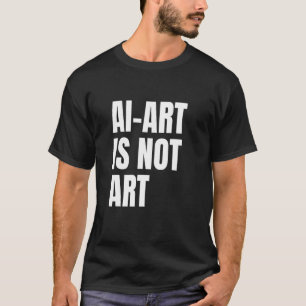 AI ist NICHT AI ist Theft AI ist nicht 1 T-Shirt