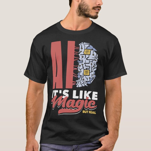Ai It s Like Magic But Real Computer Science  3 T-Shirt (Vorderseite)