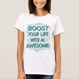 AI-Lebens-Boost-T-Shirt – Verwandle dein tägliches T-Shirt