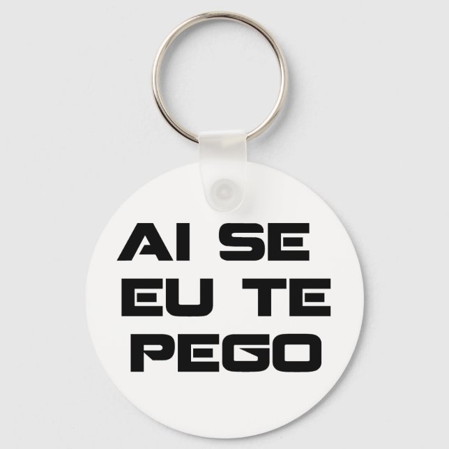 Ai-Se-Eu te pego keychain Schlüsselanhänger (Vorderseite)