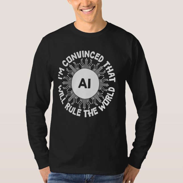 AI wird die Welt regieren - Funny Artificial Intel T-Shirt (Vorderseite)
