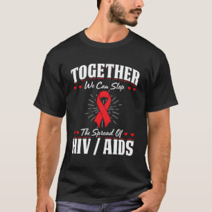 Aids Awareness for Aids Warrior Hiv Warrior Aids S T-Shirt