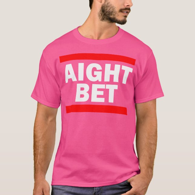 Aight-Wette-Hip-Hop-Slang T-Shirt (Vorderseite)