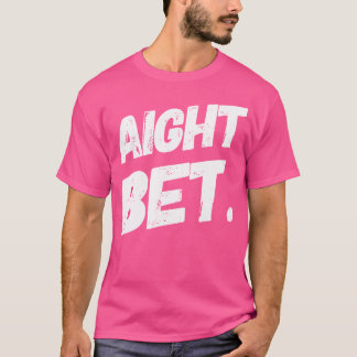 Aight Wt Funny Urban Sprichwort Hip Hop T-Shirt
