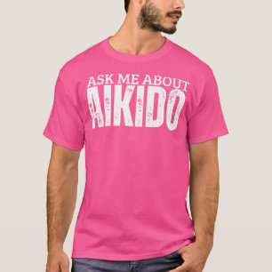 Aikido Coach Fragte mich über Aikido T-Shirt