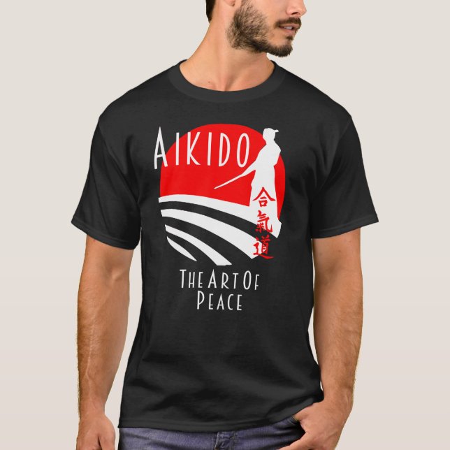 Aikido Die Kunst des Friedens, der Kampfkunst und  T-Shirt (Vorderseite)