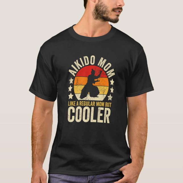 Aikido-Mama wie eine regelmäßige Mama, aber Cooler T-Shirt (Vorderseite)