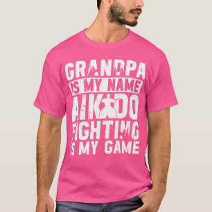 Aikido Opa ist mein Name Aikido Kämpfen ist mein G T-Shirt