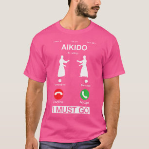 Aikido ruft an und ich muss Cooler Telefonbildschi T-Shirt
