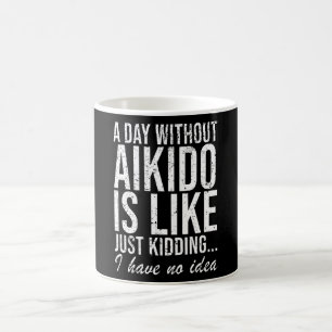 Aikido Sport Martial Arts Funny Sprichwort Geschen Kaffeetasse