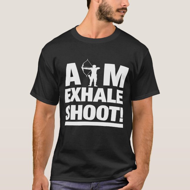 Aim Exhale Shoot Archery Archer T-Shirt (Vorderseite)
