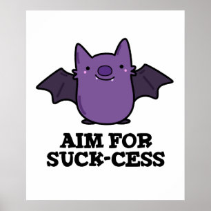 Aim For Suck-cess Funny Positive Bat Pun Poster