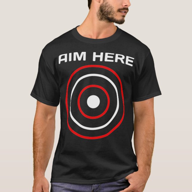 Aim Here Darts Players Bullseye Target Shooting Cl T-Shirt (Vorderseite)