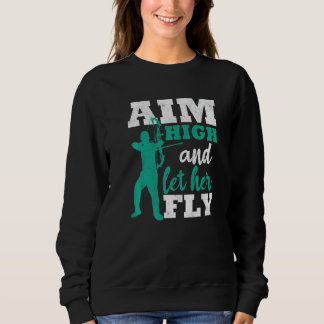Aim High And Let Her Fly Archer Men Bow Hunting Ar Sweatshirt