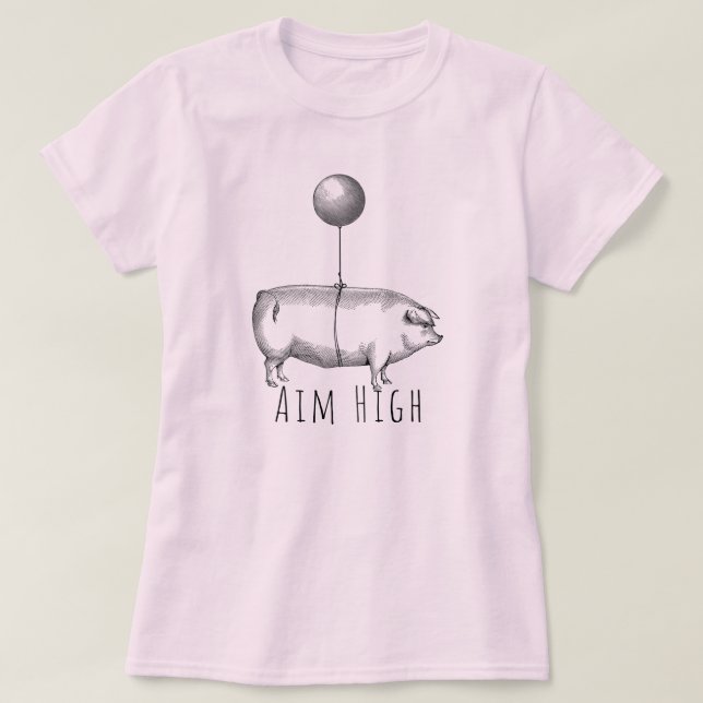 Aim High Cute Pig and Balloon Inspirational T-Shirt (Design vorne)