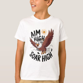 Aim High Soar Hoch Adler Motivierend Kunst T-Shirt