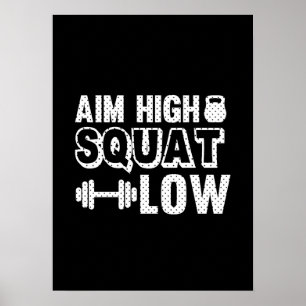 Aim High Squat Low - Gym Workout Motivierend Poster