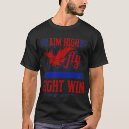 Aim High T-Shirt. Fly-fight-win T-Shirt