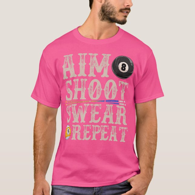 Aim Shoot oder wiederholen Funny Pool Billards T-Shirt (Vorderseite)