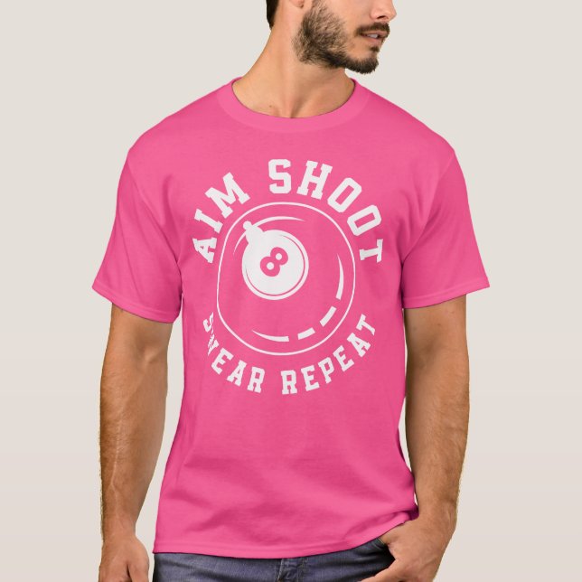Aim Shoot oder Wiederholung 8 Acht Ball Funny Bill T-Shirt (Vorderseite)