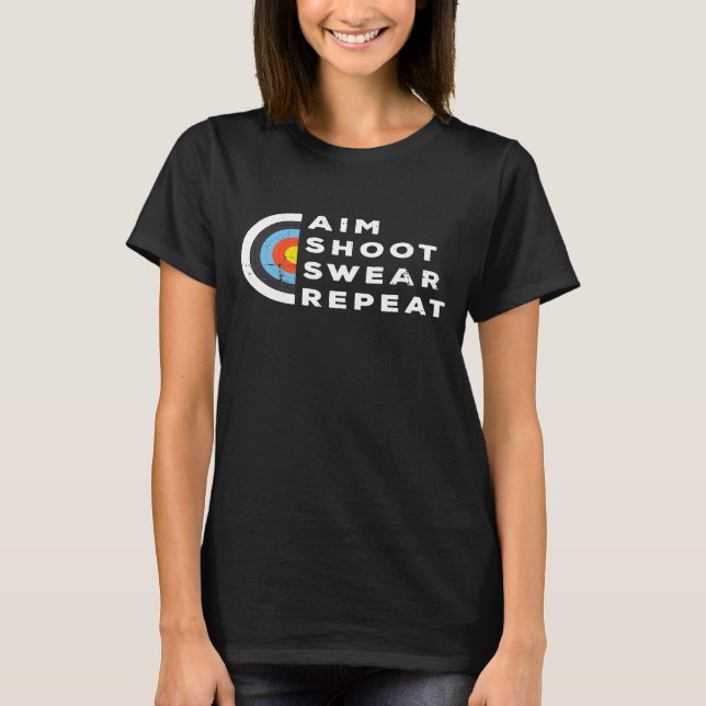 Aim Shoot Swear Repeat Archery Costume Archer  Arc T-Shirt (Vorderseite)