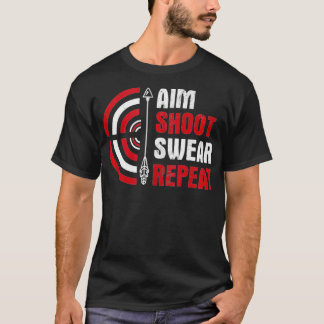 Aim Shoot Swear Repeat Archery T-Shirt