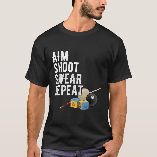 Aim Shoot Swear Repeat Pool Hall Shark Bill T-Shirt (Vorderseite)